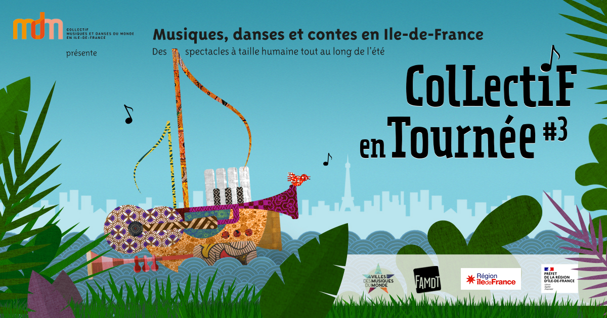 You are currently viewing À retrouver, « Collectif en Tournée » par le Collectif des Musiques et Danses du Monde en île-de-France (Relai territorial de la FAMDT)