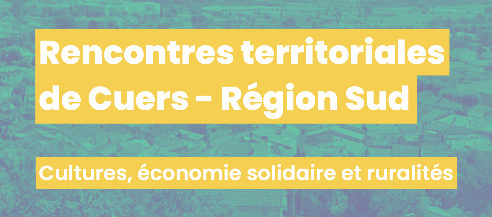 You are currently viewing Les Rencontres territoriales : « Cultures, économie solidaire et ruralités ». Les 25 et 26 novembre 2022 à Cuers (Var).
