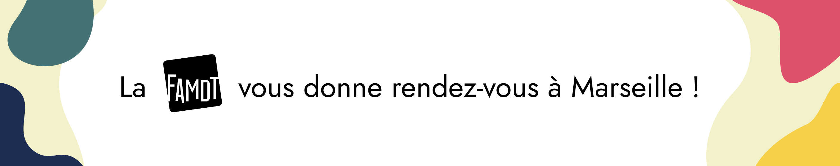 You are currently viewing La FAMDT vous donne rendez-vous à Marseille la semaine prochaine !